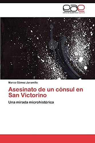 Libro: Asesinato De Un Cónsul En San Victorino: Una Mirada M