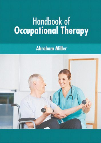 Handbook Of Occupational Therapy, De Miller, Abraham., Vol. 1. Editorial Murphy & Moore Pub, Tapa Dura En Inglés
