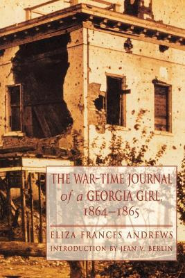 The War-time Journal Of A Georgia Girl, 1864-1865 - Eliza...