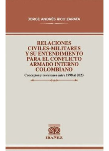 Libro Relaciones Civiles Militares Y Su Entendimiento Para