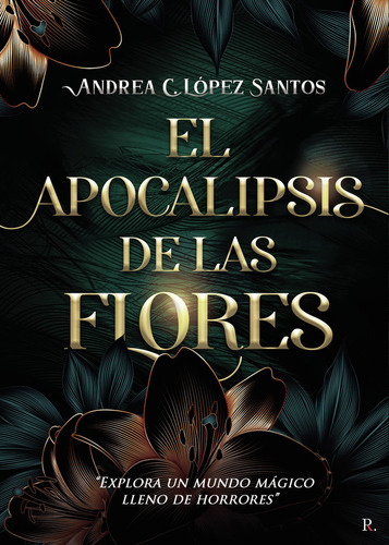 Libro El Apocalipsis De Las Flores - Lã³pez Santos, Andre...