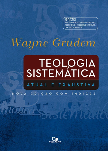 Teologia Sistemática Atual E Exaustiva - Wayne Grudem - 2 Ed