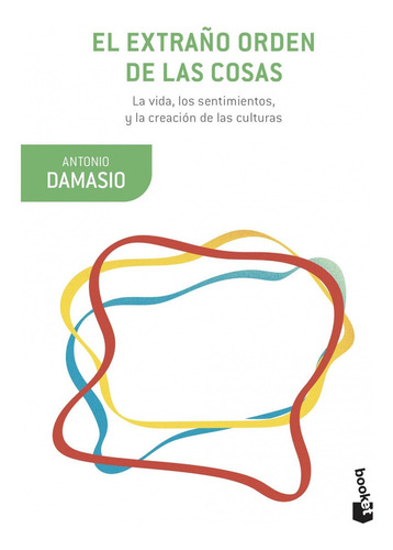 Libro El Extraño Orden De Las Cosas - Damasio,antonio