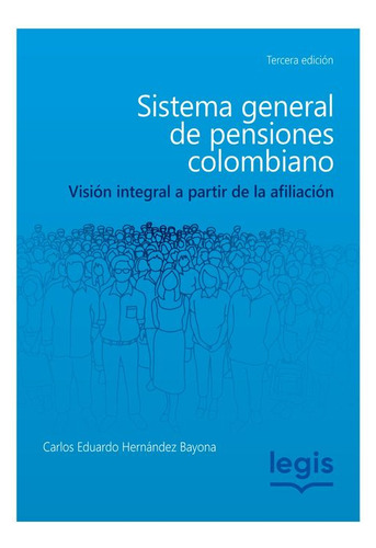 Libro Sistema General De Pensiones Colombiano: Visión Integ