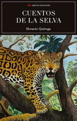 Cuentos De La Selva - Horacio Quiroga