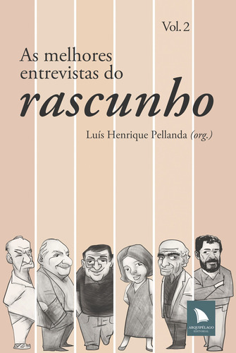 As melhores entrevistas do Rascunho, de  Pellanda, Luís Henrique. Editora Arquipélago Editorial Ltda., capa mole em português, 2012