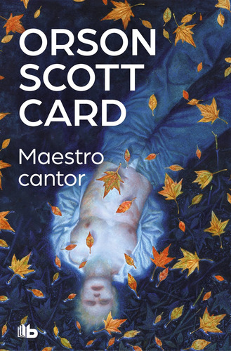 Maestro cantor, de Card, Orson Scott. Serie B de Bolsillo Editorial B de Bolsillo, tapa blanda en español, 2019