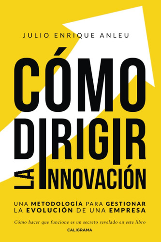 Libro: Cómo La Innovación: Una Metodología Para Gestionar La