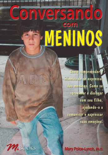 Conversando Com Meninos, de Polce-Lynch, Mary. Editorial M.Books do Brasil Editora Ltda, capa dura em português, 2003