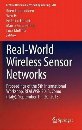 Real-world Wireless Sensor Networks, De Federico Ferrari. Editorial Springer International Publishing Ag, Tapa Dura En Inglés