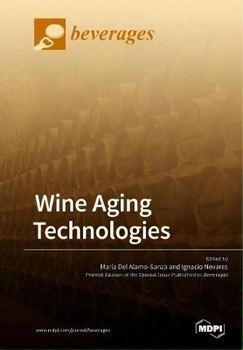 Wine Aging Technologies, De Maria Del Alamo-sanza. Editorial Mdpi Ag, Tapa Blanda En Inglés