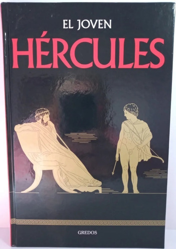 El Joven Hercules - Coleccion Mitologia Gredos - Tapa Dura