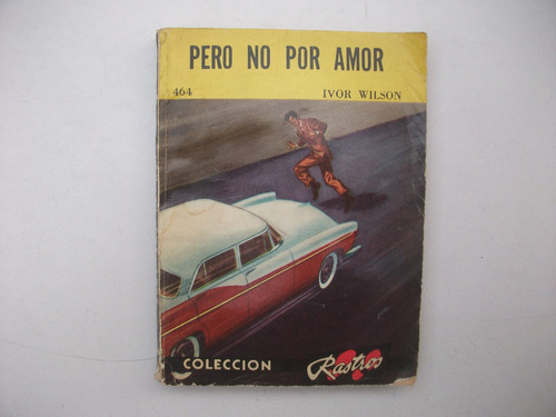 Pero No Por Amor - Ivor Wilson - Colección Rastros