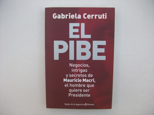 El Pibe - Mauricio Macri - Gabriela Cerruti