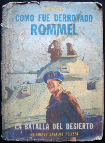Antiguo Libro Como Fue Derrotado Rommel Holt 1955 47n 828