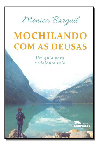 Libro Mochilando Com As Deusas De Barguil Monica Labrador