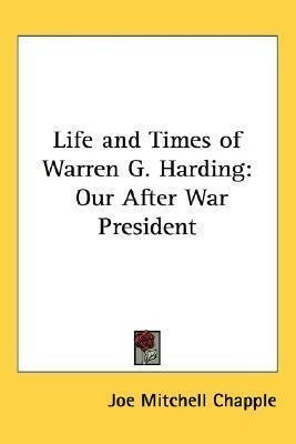 The Life And Times Of Warren G. Harding - Joe Mitchell Ch...