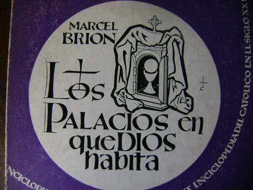 Los Palacios En Que Dios Habita. Marcel Brion