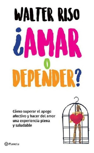 Libro Amar O Depender