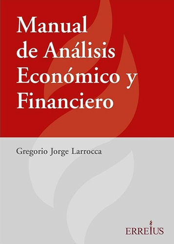 Manual De Análisis Económico Y Financiero, De Gregorio Jorge Larroca. Editorial Erreius En Español