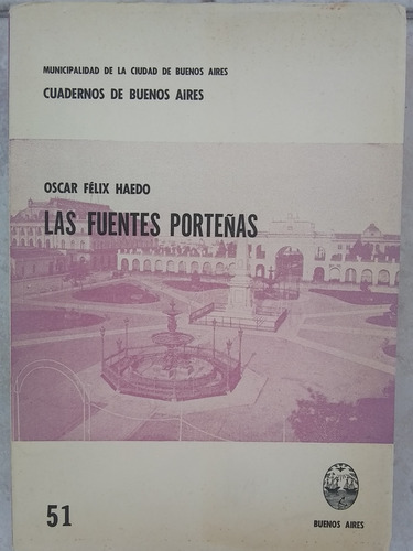 Las Fuentes Porteñas, Oscar Félix Haedo