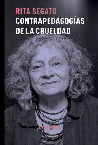 Contra - Pedagogias De La Crueldad (3° Edicion Ampliada) - R