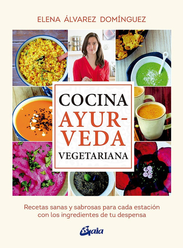 Cocina Ayurveda Vegetariana - Dominguez - Gaia - Libro