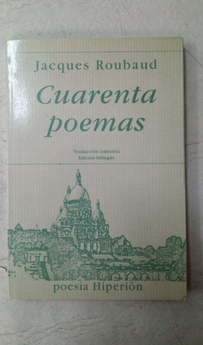 Cuarenta Poemas - Jacques Roubaud - Bilingue Frances Español (Usado)