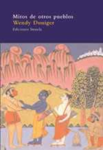 Mitos De Otros Pueblos, De Doniger Wendy. Serie N/a, Vol. Volumen Unico. Editorial Siruela, Tapa Blanda, Edición 1 En Español