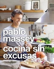 Cocina Sin Excusas.. - Pablo Massey