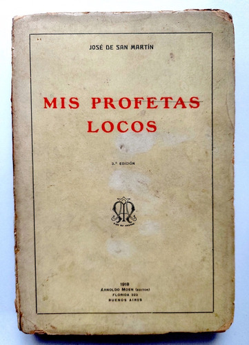 Mis Profetas Locos José De San Martín 1918 Unamuno Lugones