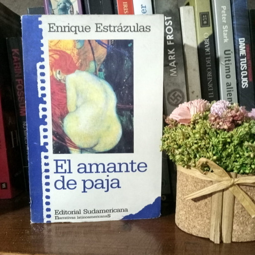 El Amante  De Paja   Enrique Estrazulas