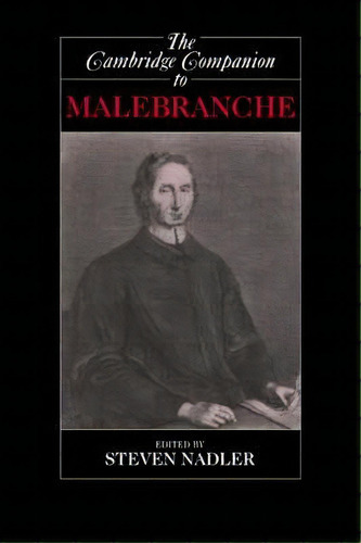 Cambridge Companions To Philosophy: The Cambridge Companion To Malebranche, De Steven Nadler. Editorial Cambridge University Press, Tapa Dura En Inglés