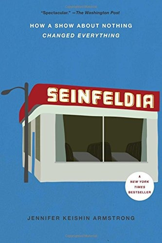 Book : Seinfeldia How A Show About Nothing Changed Everyt...