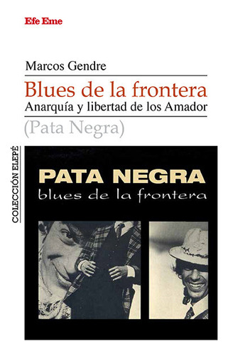 Blues De La Frontera Anarquia Y Libertad De Los Amador - Gen