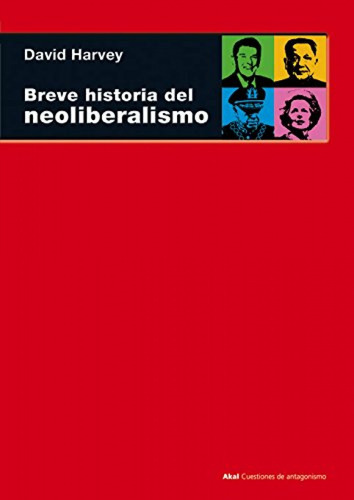 Breve Historia Del Neoliberalismo, De Harvey, David. Editorial Ediciones Akal, S.a., Tapa Blanda En Español