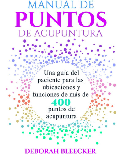 Libro: Manual De Puntos De Acupuntura: Una Guía Del Paciente