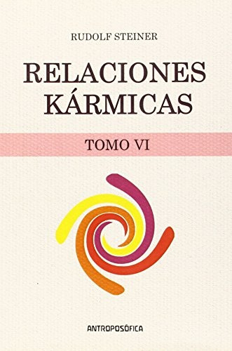 Relaciones Karmicas Tomo Vi, De Rudolf Steiner. Editorial Antroposofica, Tapa Blanda, Edición 1 En Español