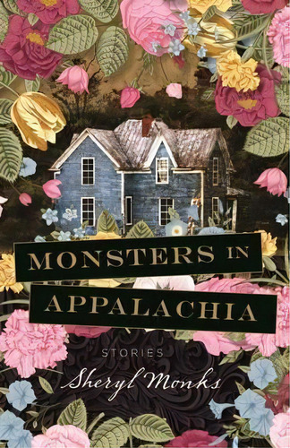 Monsters In Appalachia, De Sheryl Monks. Editorial West Virginia University Press, Tapa Blanda En Inglés