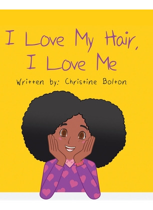 Libro I Love My Hair, I Love Me - Bolton, Christine