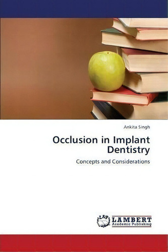 Occlusion In Implant Dentistry, De Singh Ankita. Editorial Lap Lambert Academic Publishing, Tapa Blanda En Inglés