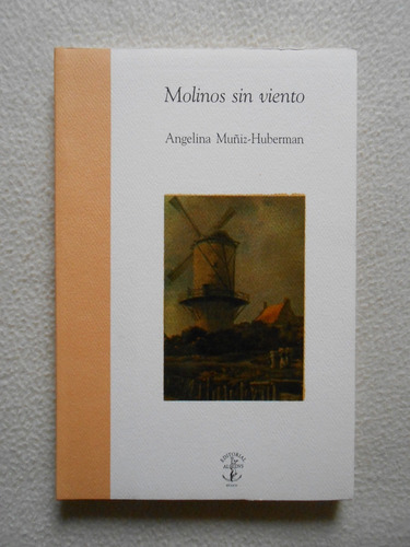 Molinos Sin Viento / Angelina Muñiz-huberman / Aldus