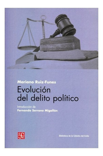 Evolución Del Delito Político, De Mariano Ruiz-funes. Editorial Fondo De Cultura Económica En Español