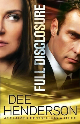 Full Disclosure, De Dee Henderson. Editorial Baker Publishing Group, Tapa Blanda En Inglés