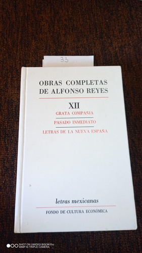 Libro Obras De Alfonso Reyes Grata Compañía, Pasado Y Letras