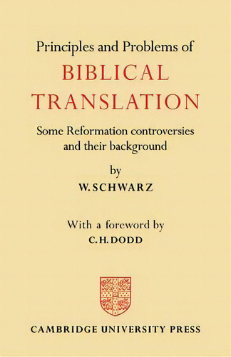 Principles And Problems Of Biblical Translation, De W. Schwarz. Editorial Cambridge University Press, Tapa Blanda En Inglés