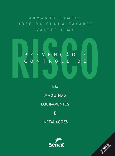 Prevenção E Controle De Risco Em Máquinas, Equipamentos E Instalações, De Armando Campos. Editora Senac Em Português
