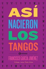 Libro Asi Nacieron Los Tangos (rustica) - Garcia Jimenez Fra