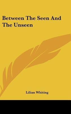 Libro Between The Seen And The Unseen - Lilian Whiting