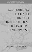 Libro (un)learning To Teach Through Intercultural Profess...